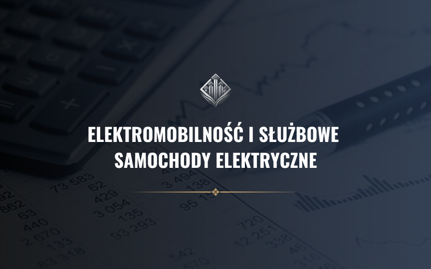 Elektromobilność i służbowe samochody elektryczne – wyzwania dla pracodawców