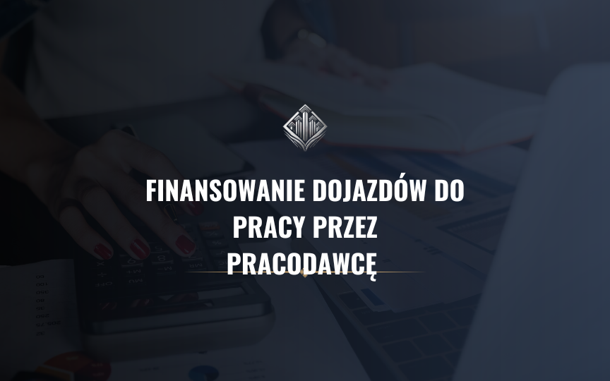 Finansowanie dojazdów do pracy przez pracodawcę – kiedy świadczenie jest zwolnione ze składek ZUS?