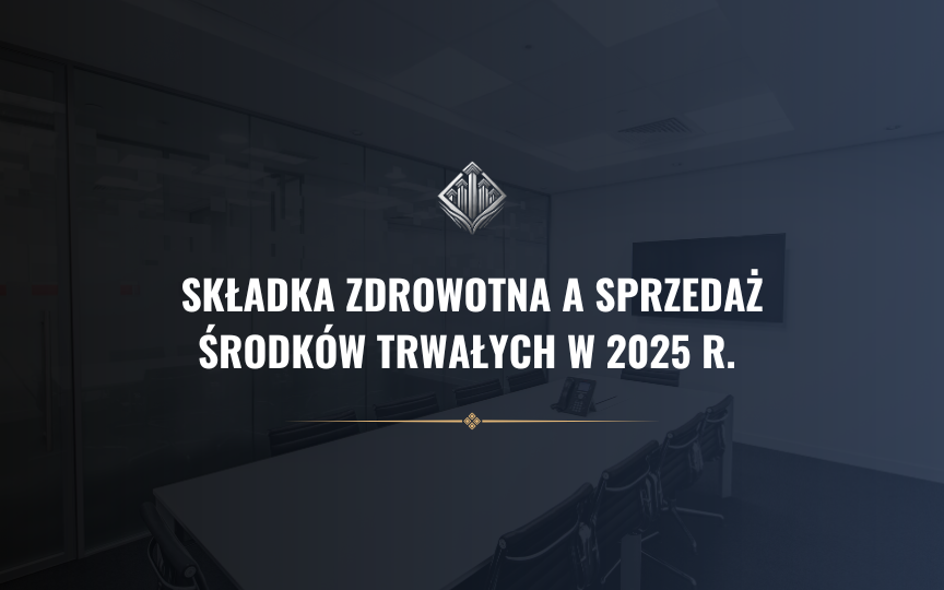 Składka zdrowotna a sprzedaż środków trwałych w 2025 r. przy kilku działalnościach — jedna metoda według MZ Składka zdrowotna a sprzedaż środków trwałych w 2025 r. przy kilku działalnościach — jedna metoda według MZ