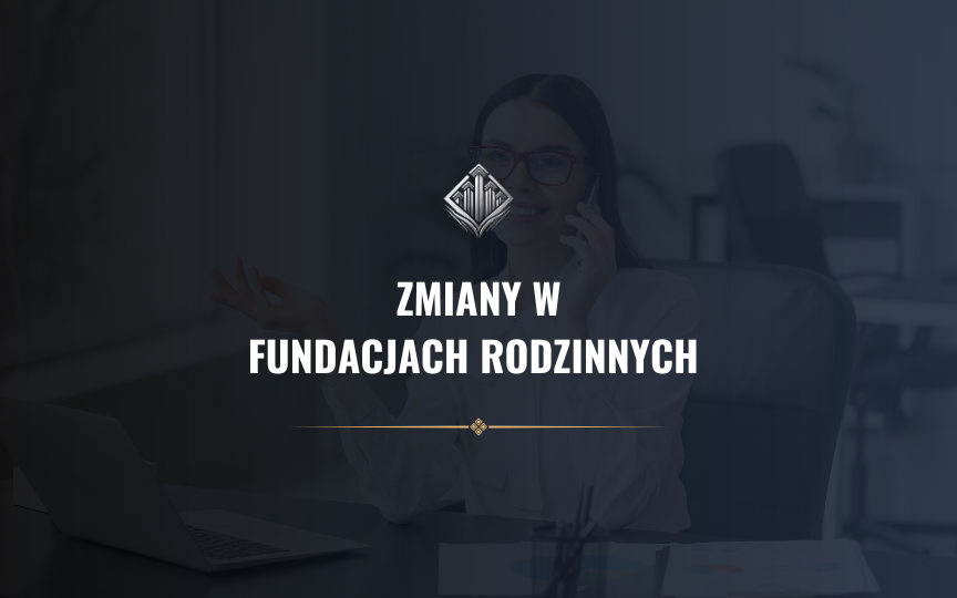 Zmiany w fundacjach rodzinnych od 2026: zasady podatki lock-up