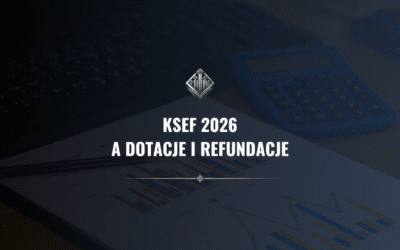 KSeF 2026 a dotacje i refundacje: jak przygotować dokumenty, żeby nie stracić pieniędzy