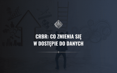 CRBR: Co zmienia się w dostępie do danych i jak wpływa to na obowiązki oraz weryfikację kontrahentów