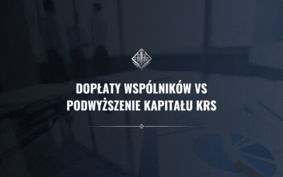 Dopłaty wspólników vs podwyższenie kapitału KRS: księgowość, PCC i rozliczenia spółki